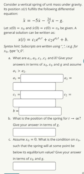 Solved Consider A Vertical Spring Of Unit Mass Under Grav Chegg Com