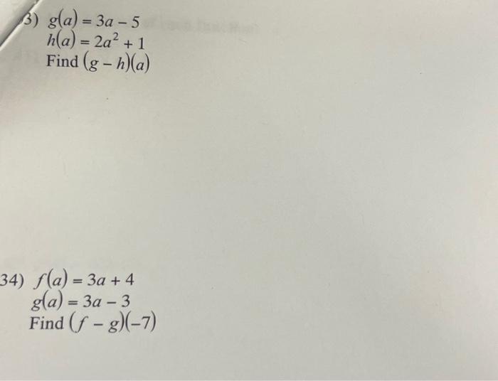 Solved 3) g(a)=3a−5h(a)=2a2+1 Find (g−h)(a) 4) | Chegg.com