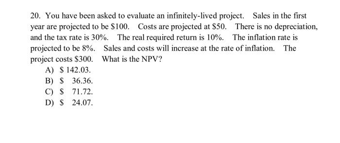 Solved 20. You have been asked to evaluate an | Chegg.com
