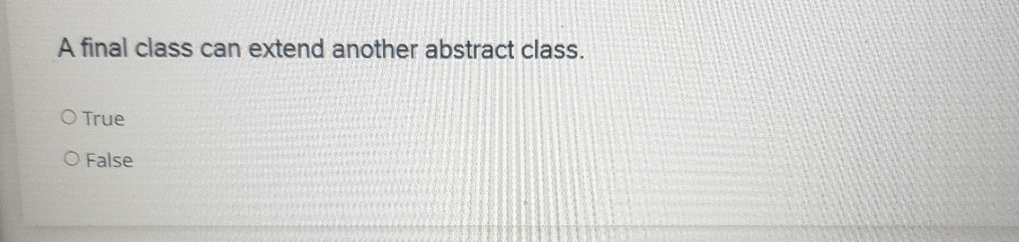Solved A final class can extend another abstract | Chegg.com