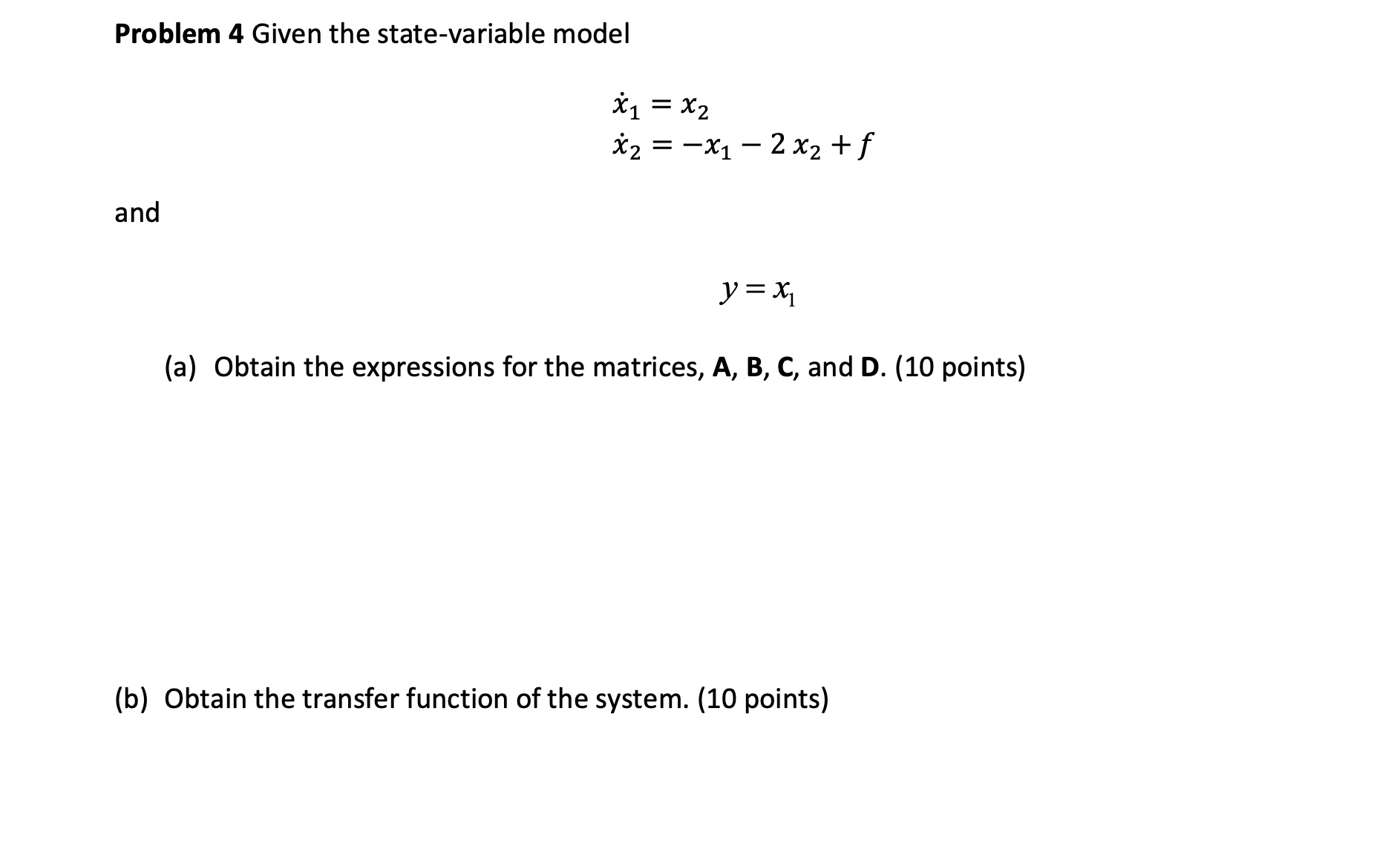 Solved Problem 4 Given the statevariable