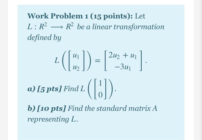 Solved Work Problem 1 (15 points): Let L:R2 — Rº be a linear | Chegg.com