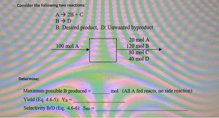 Solved Consider The Following Two Reactions: A→2 B+CB→D B: | Chegg.com