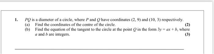 Solved 1. PQ is a diameter of a circle, where P and Q have | Chegg.com