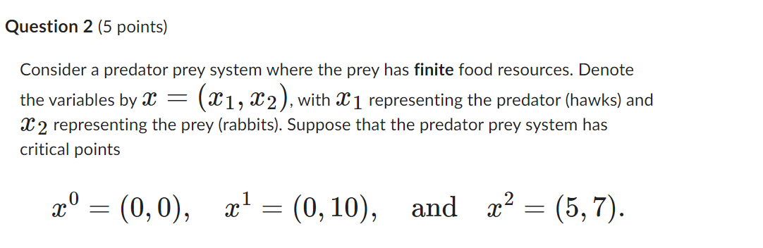 Solved Question 2 5 ï Points Consider A Predator Prey System Chegg Solved Question 2 5 ï Points Consider A Predator Prey System Chegg
