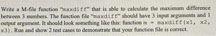 Solved Write a M-file function "maxdiff” that is able to | Chegg.com