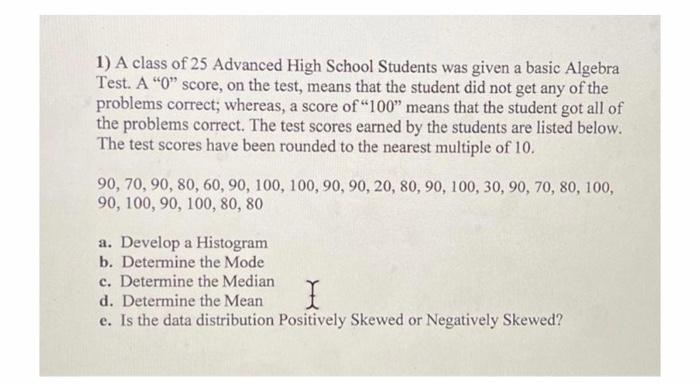 Solved 1) A class of 25 Advanced High School Students was | Chegg.com