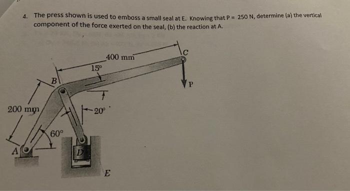 Solved The Press Shown Is Used To Emboss A Small Seak At E. | Chegg.com