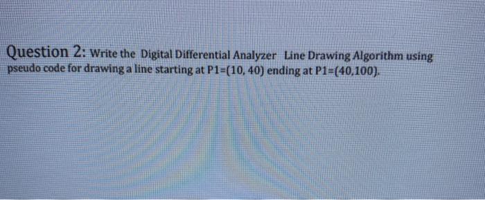 Solved Question 2: Write the Digital Differential Analyzer | Chegg.com