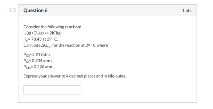 Solved Question 6 1 pts Consider the following reaction: | Chegg.com