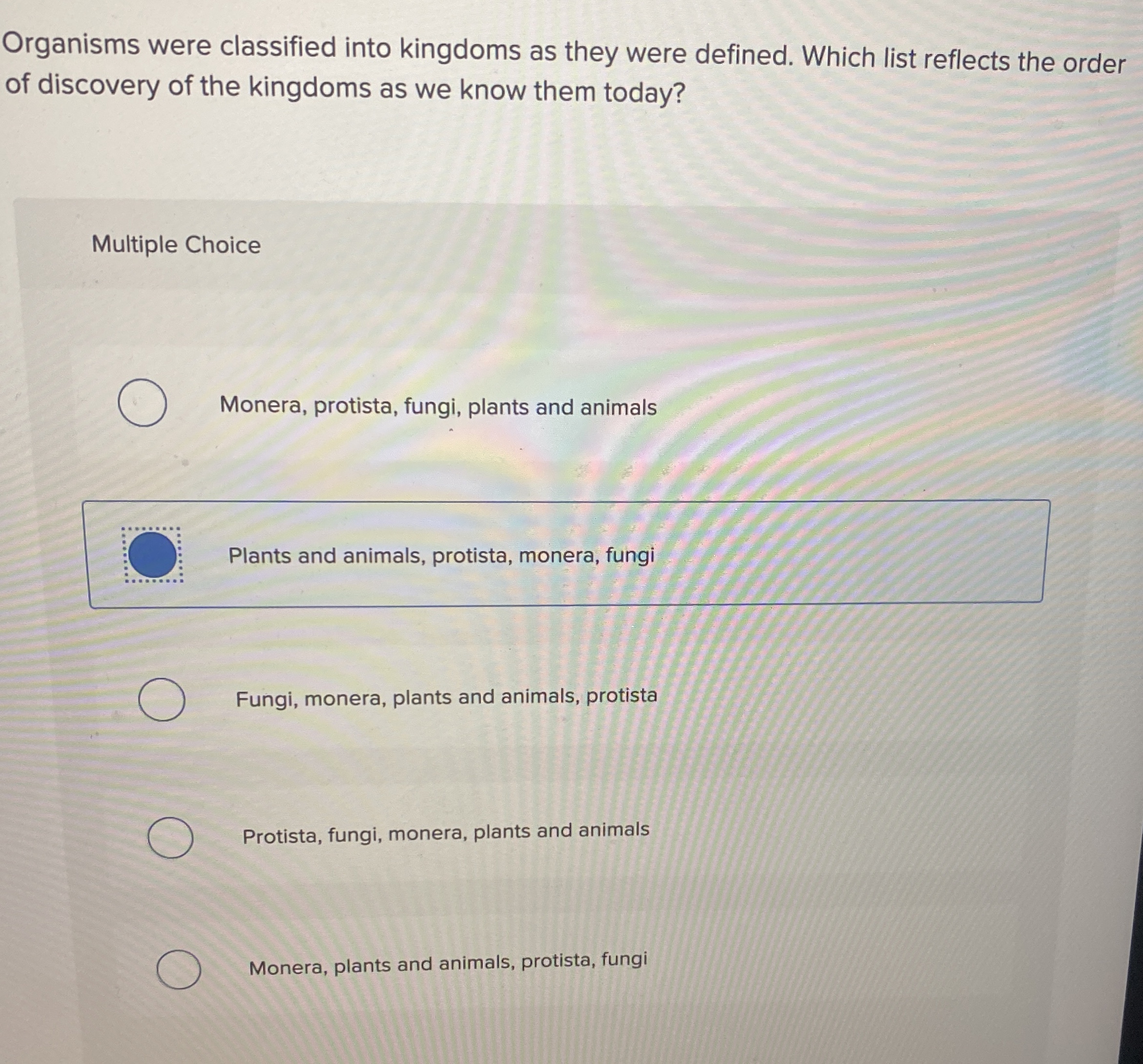 Solved Organisms were classified into kingdoms as they were | Chegg.com