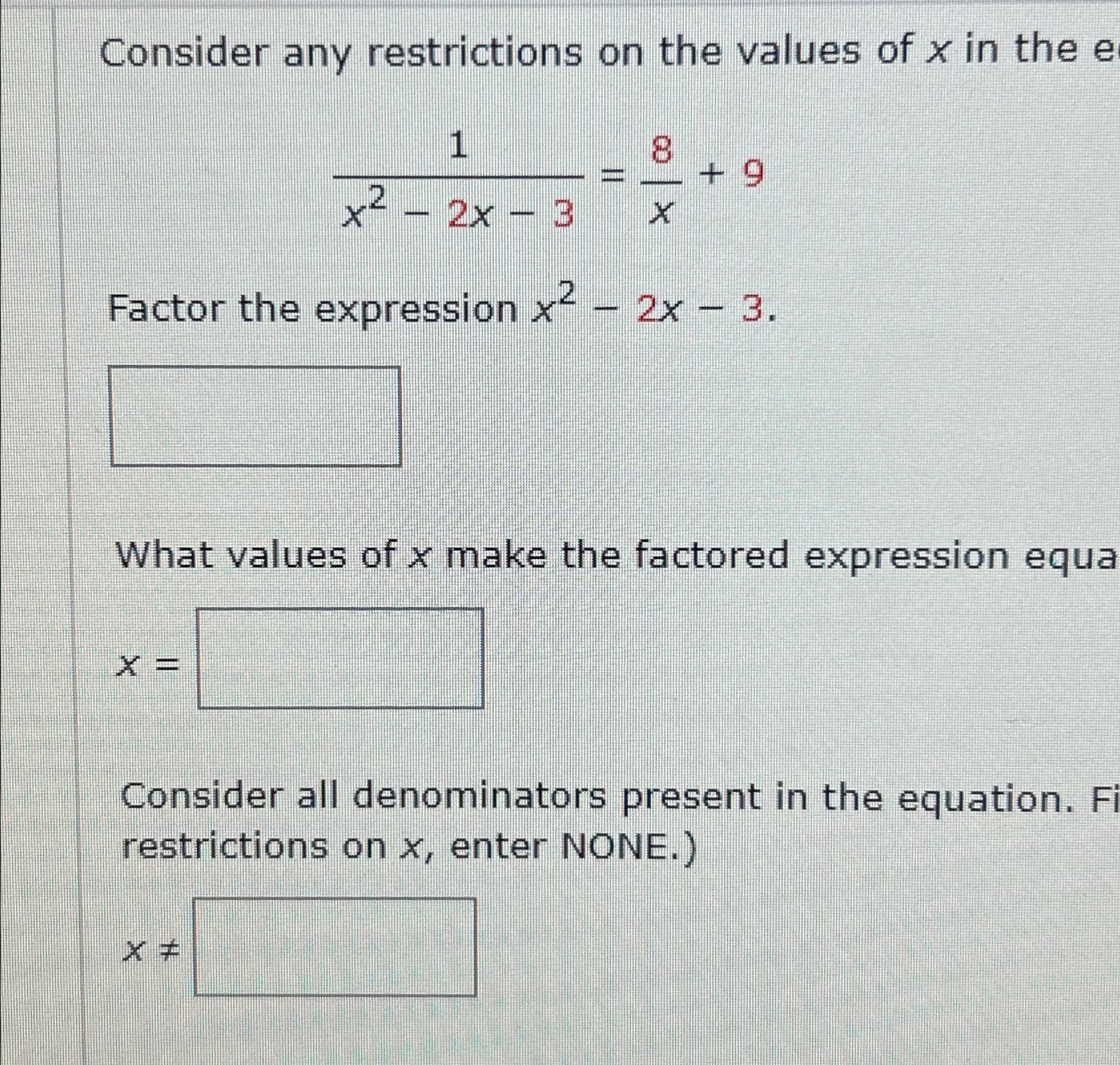 Solved Consider any restrictions on the values of x ﻿in the | Chegg.com