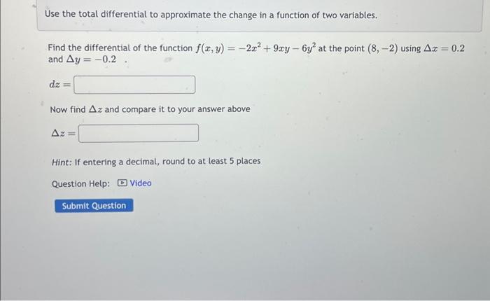Solved Use the total differential to approximate the change | Chegg.com