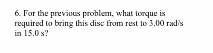 Solved 6. For The Previous Problem, What Torque Is Required | Chegg.com