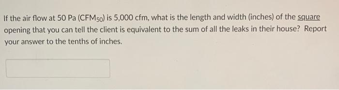 Solved If the air flow at 50 Pa(CFM50) is 5,000cfm, what is | Chegg.com