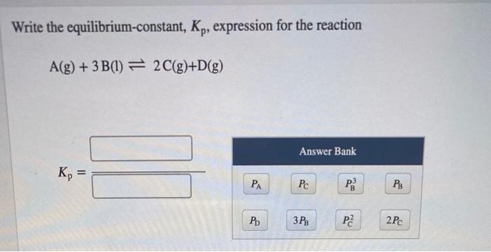 Solved Write the equilibrium-constant, Kp, expression for | Chegg.com