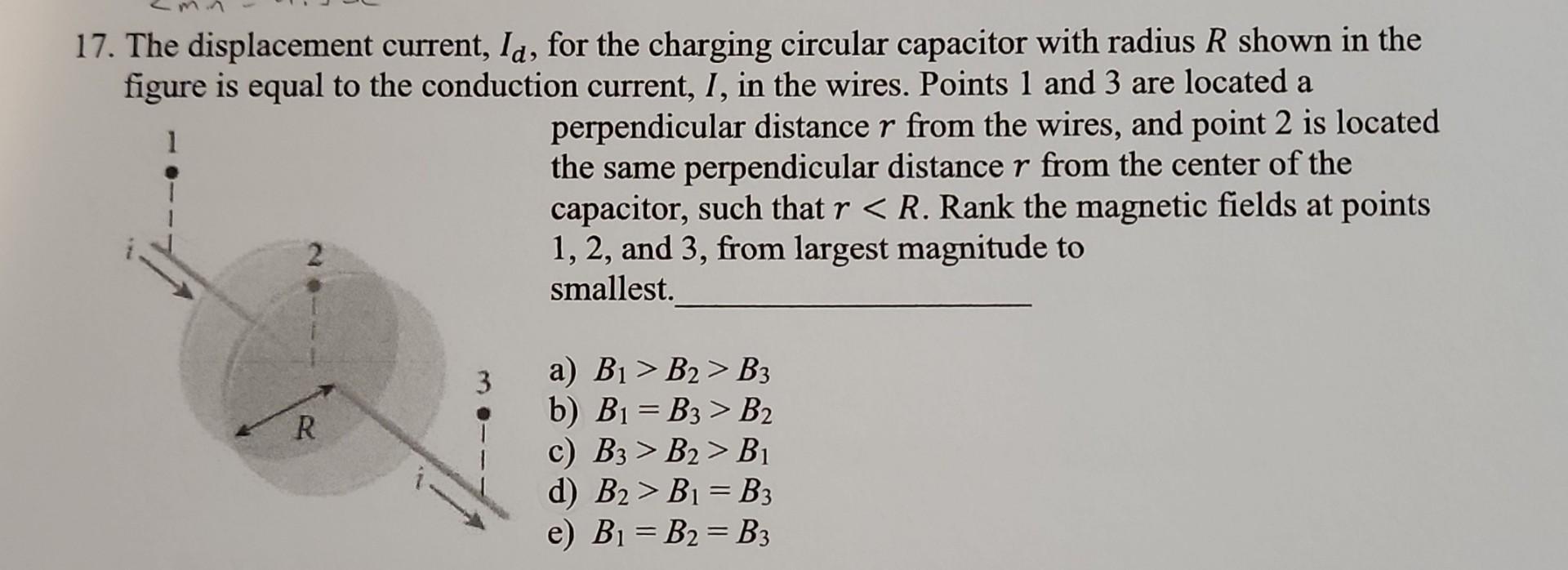 Solved 17. The displacement current, Id, for the charging | Chegg.com