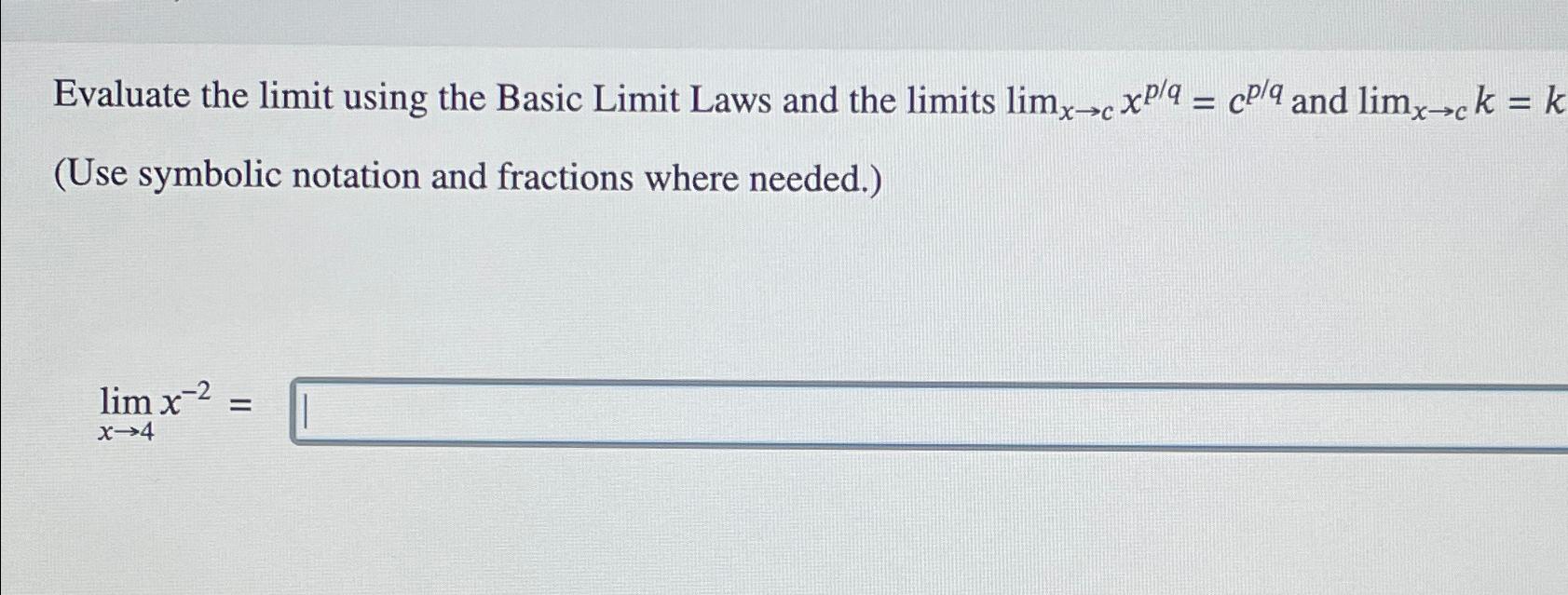 Solved Evaluate the limit using the Basic Limit Laws and the | Chegg.com