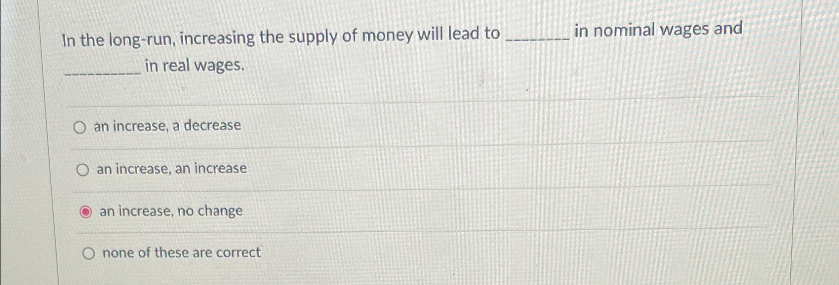 Solved In the long-run, increasing the supply of money will | Chegg.com