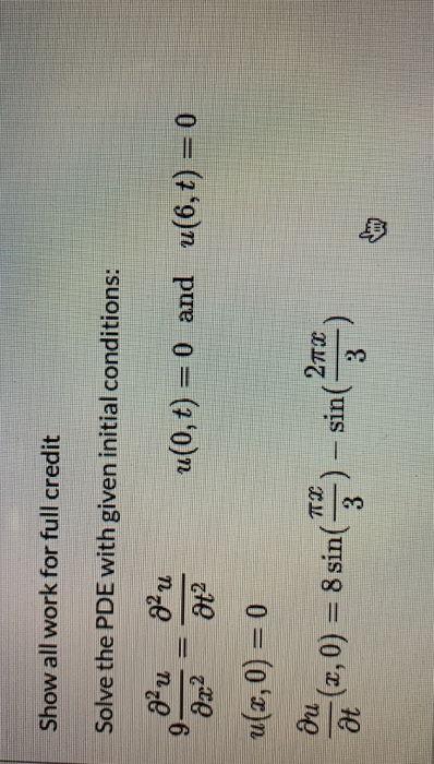 Solved Show all work for full credit Solve the PDE with | Chegg.com