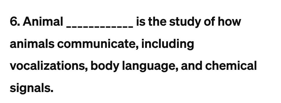 Solved 6. Animal Is The Study Of How Animals Communicate, | Chegg.com