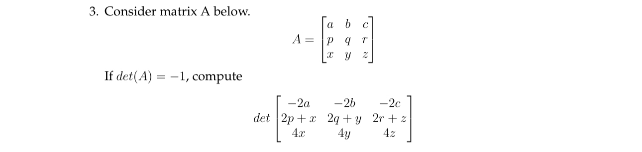 Solved Consider Matrix A Below A [abcpqrxyz]if Det A 1