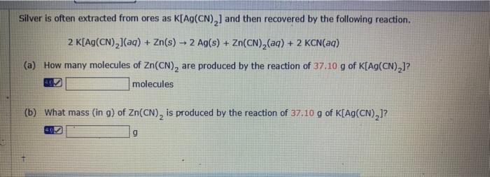 Solved Silver is often extracted from ores as K[Ag(CN)2] and | Chegg.com