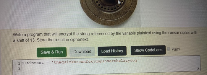 Solved Write a program that will encrypt the string | Chegg.com