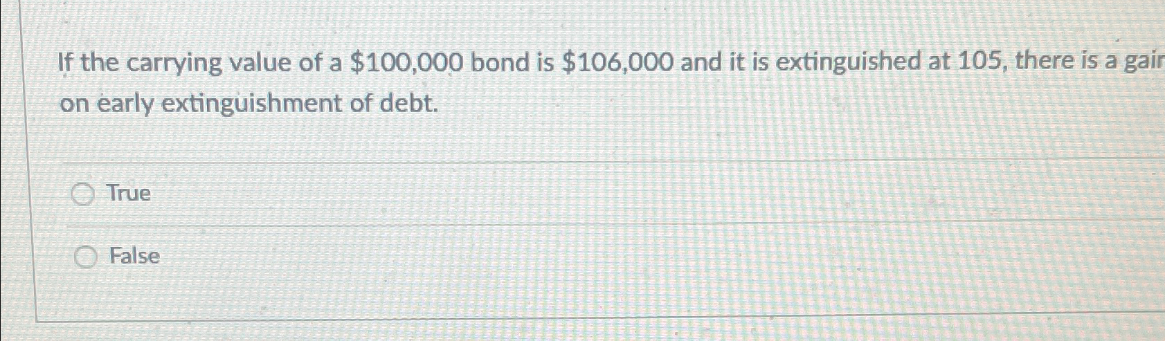 Solved If the carrying value of a $100,000 ﻿bond is $106,000 | Chegg.com