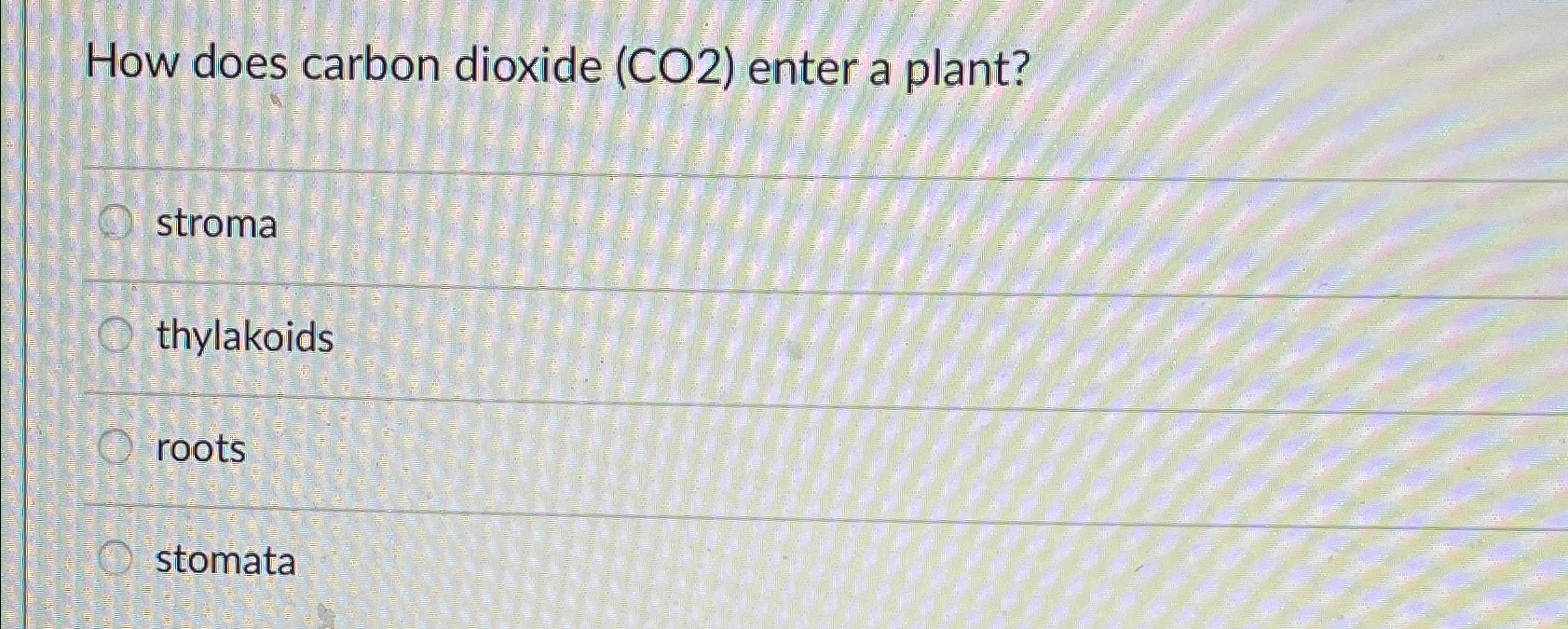 Solved How does carbon dioxide (CO2) ﻿enter a