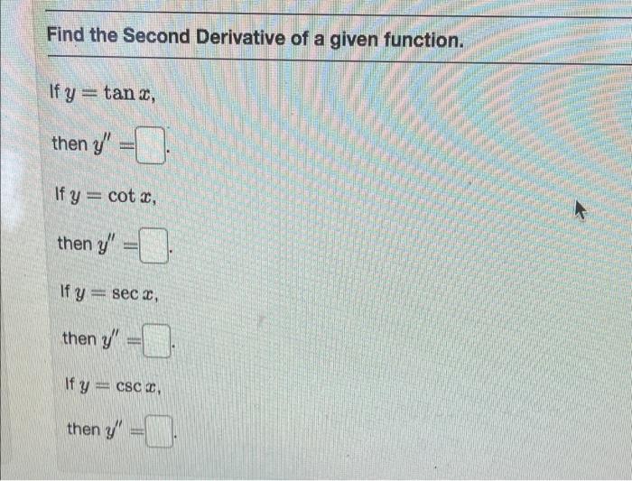 Solved Find the Second Derivative of a given function. If | Chegg.com