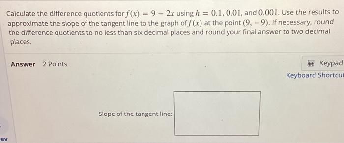 Solved Calculate the difference quotients for f(x)=9−2x | Chegg.com