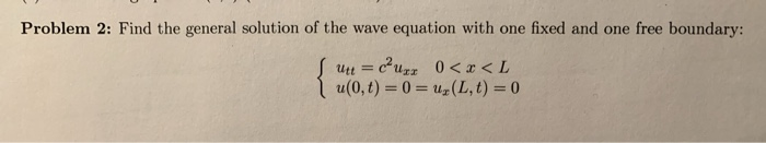 Solved Problem 2: Find the general solution of the wave | Chegg.com