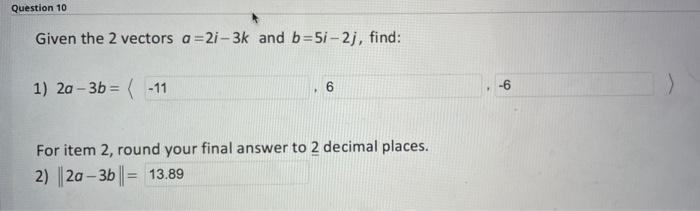 Solved Given The 2 Vectors A2i−3k And B5i−2j Find 1 3191