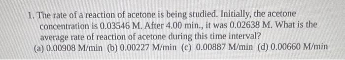 Solved 1. The rate of a reaction of acetone is being | Chegg.com