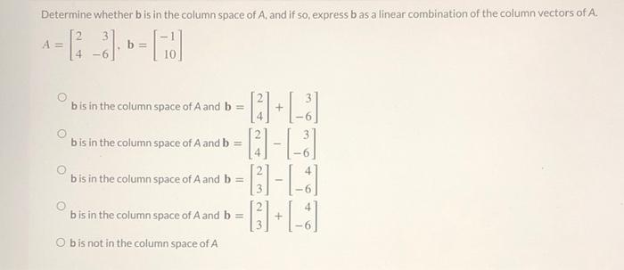 Solved Determine Whether B Is In The Column Space Of A, And | Chegg.com