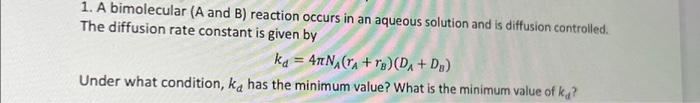 Solved 1. A Bimolecular (A And B) Reaction Occurs In An | Chegg.com