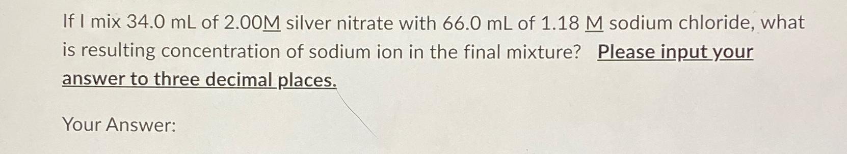 Solved If I Mix 34 0mL Of 2 00M Silver Nitrate With 66 0mL Chegg Com   Image