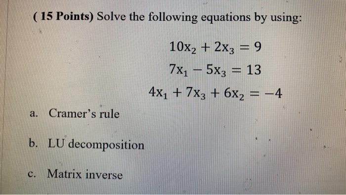 Solved ( 15 Points) Solve the following equations by using: | Chegg.com