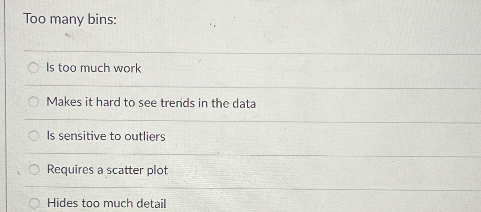 Solved Too many binsIs too much workMakes it hard to see