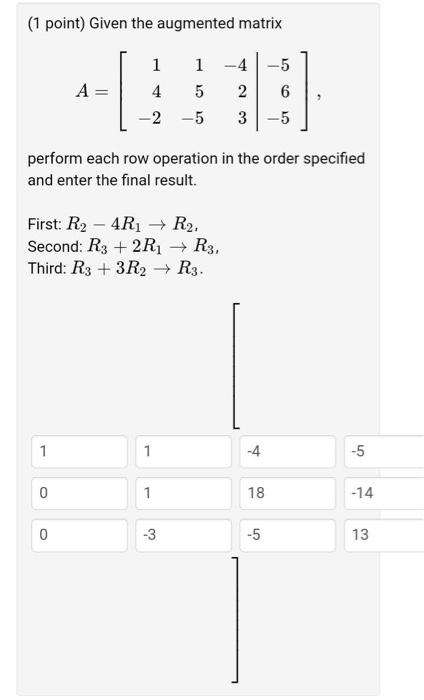 Solved 1 point Given the augmented matrix Chegg