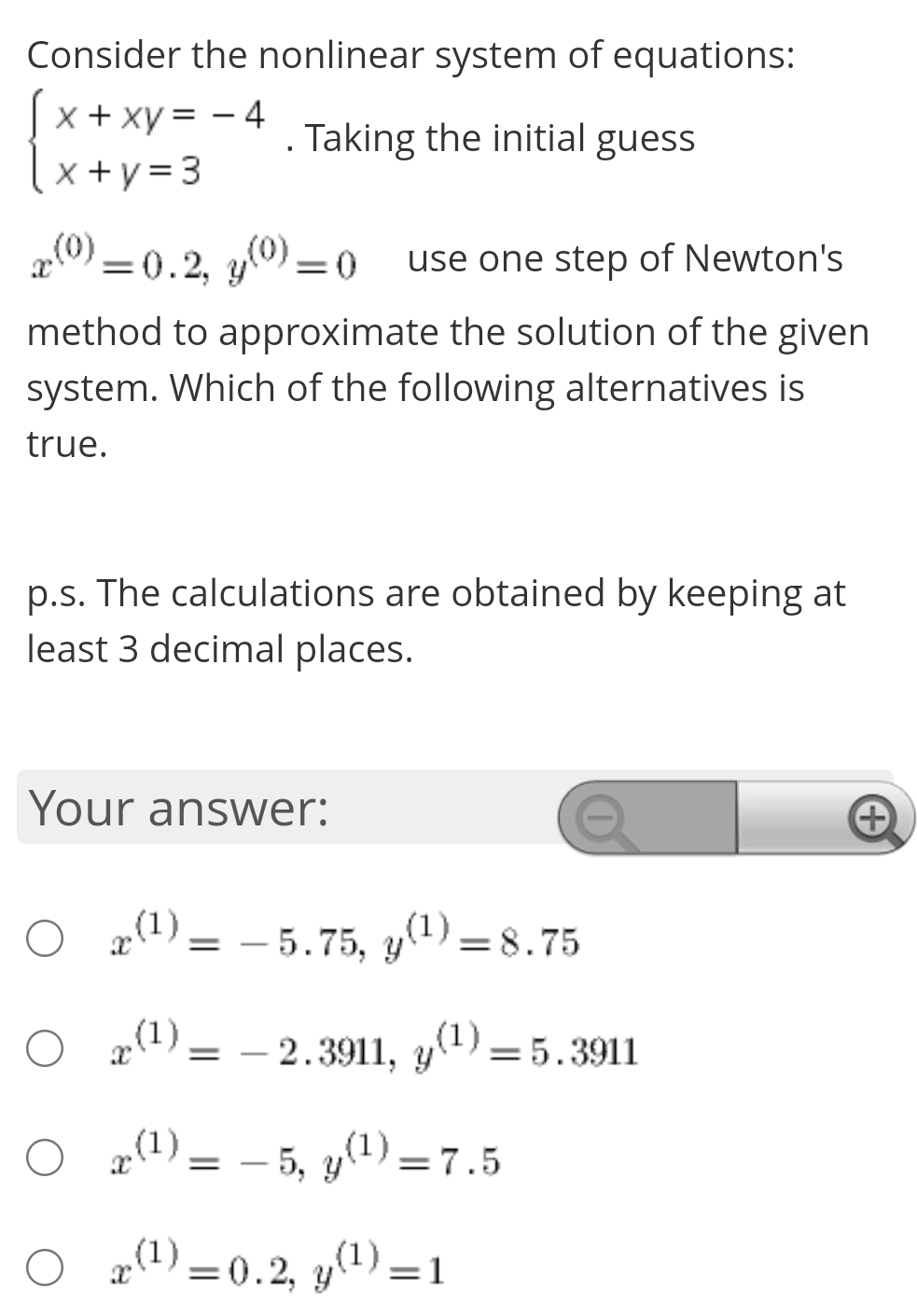Solved Consider the nonlinear system of equations: x + xy = | Chegg.com