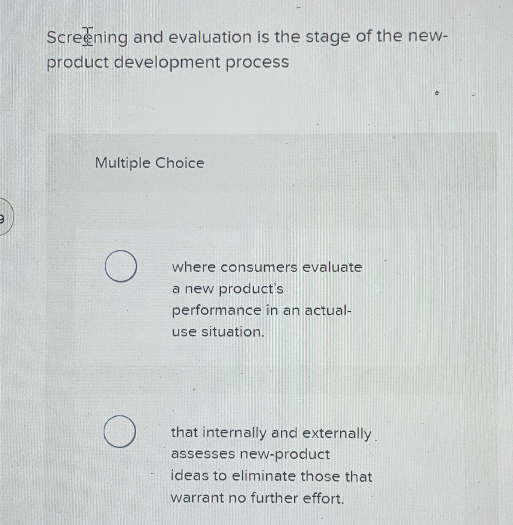 Solved Screening and evaluation is the stage of the | Chegg.com