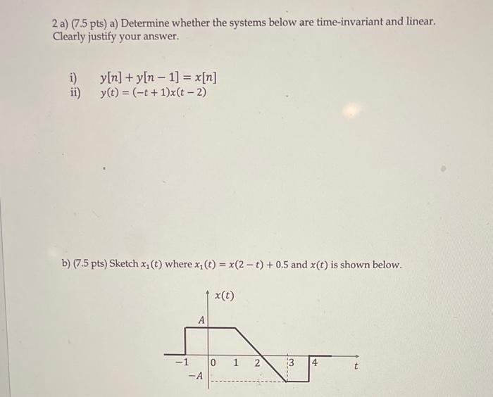 Solved 2 a) (7.5 pts) a) Determine whether the systems below | Chegg.com