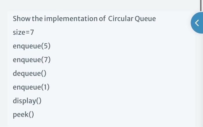 Solved Show the implementation of Circular Queue Show the | Chegg.com