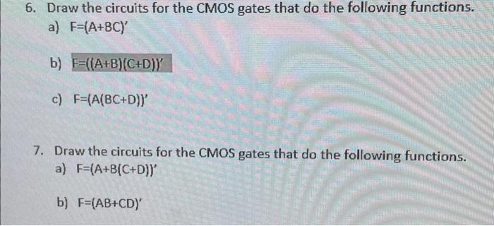 Solved 6. Draw The Circuits For The CMOS Gates That Do The | Chegg.com