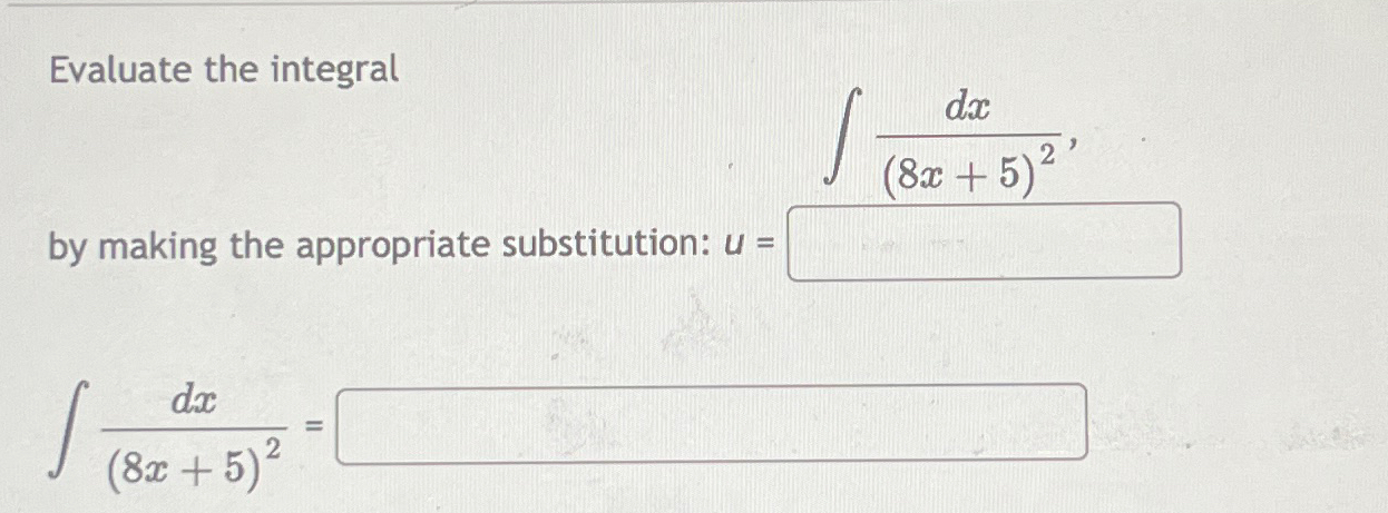 Solved Evaluate The Integral∫﻿﻿dx8x52by Making The 5696