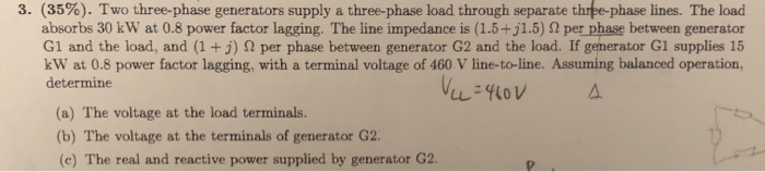 Solved 3. (35%). Two three-phase generators supply a | Chegg.com