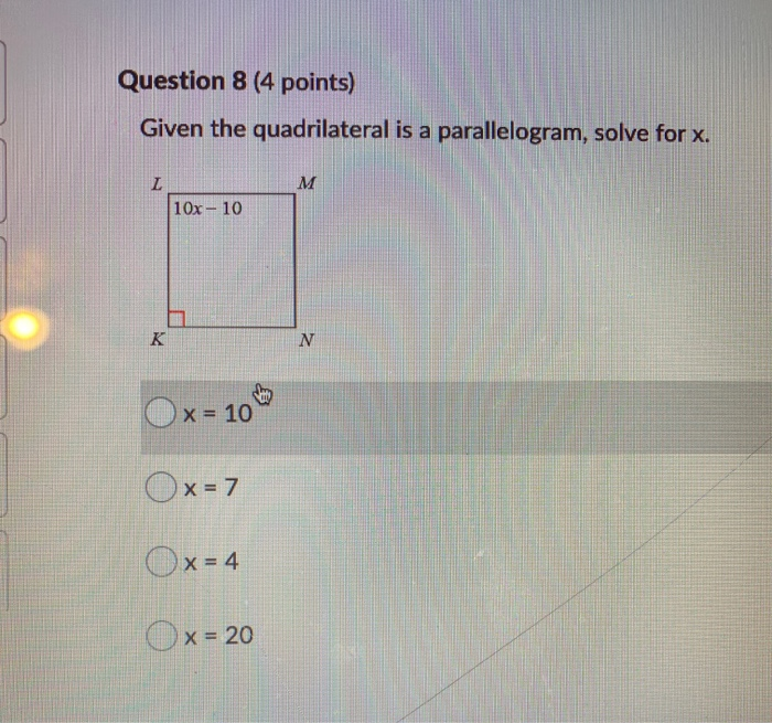 Solved Question 8 (4 Points) Given The Quadrilateral Is A | Chegg.com