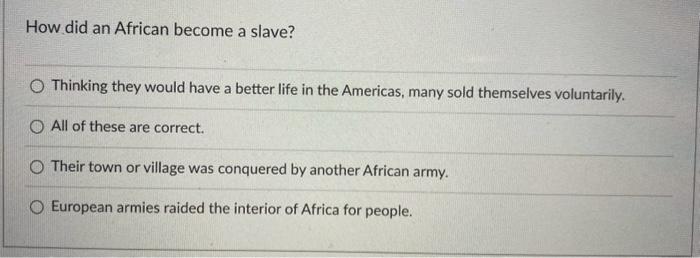 How did an African become a slave? Thinking they | Chegg.com